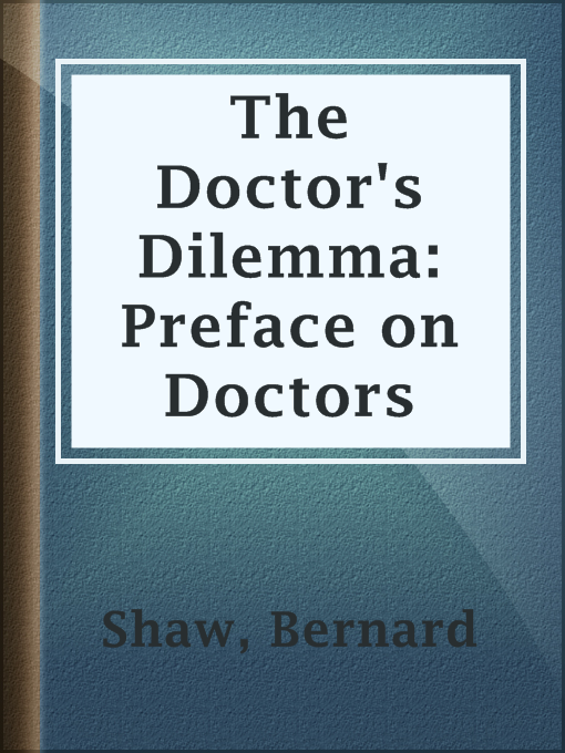 Title details for The Doctor's Dilemma: Preface on Doctors by Bernard Shaw - Available